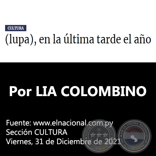  (LUPA), EN LA ÚLTIMA TARDE EL AÑO - Por LIA COLOMBINO - Viernes, 31 de Diciembre de 2021